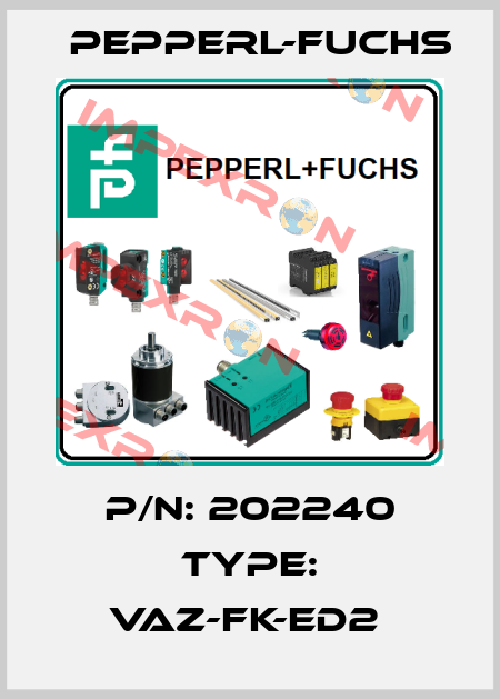P/N: 202240 Type: VAZ-FK-ED2  Pepperl-Fuchs