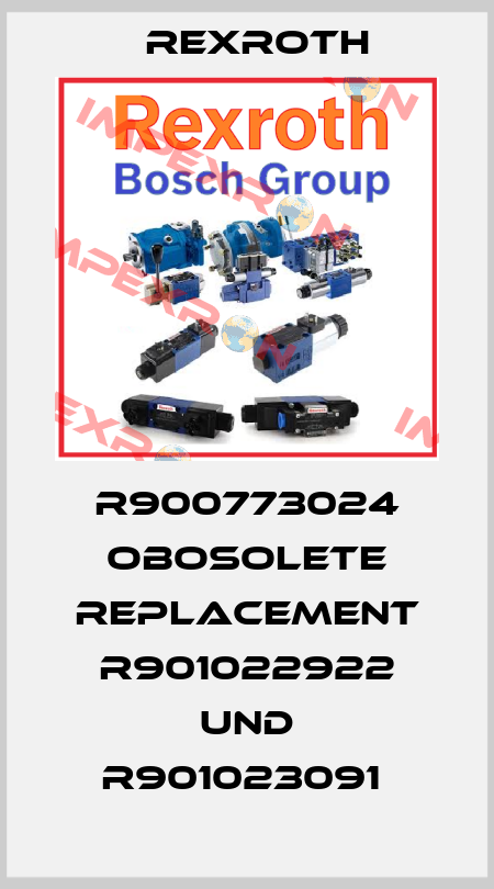 R900773024 obosolete replacement R901022922 und R901023091  Rexroth