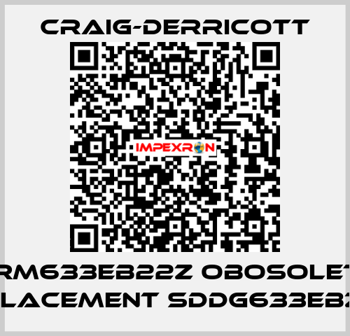 DRM633EB22Z obosolete replacement SDDG633EBZ22  Craig-Derricott