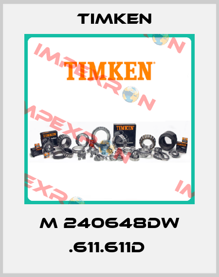 M 240648DW .611.611D  Timken