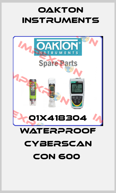 01X418304 WATERPROOF CYBERSCAN CON 600  Oakton Instruments