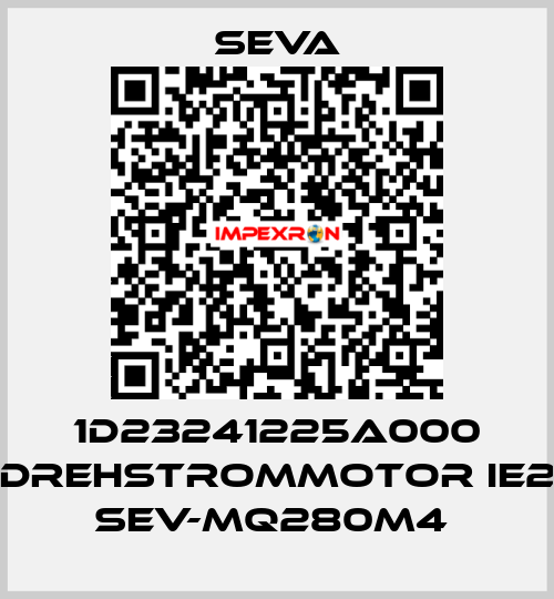 1D23241225A000 DREHSTROMMOTOR IE2 SEV-MQ280M4  SEVA