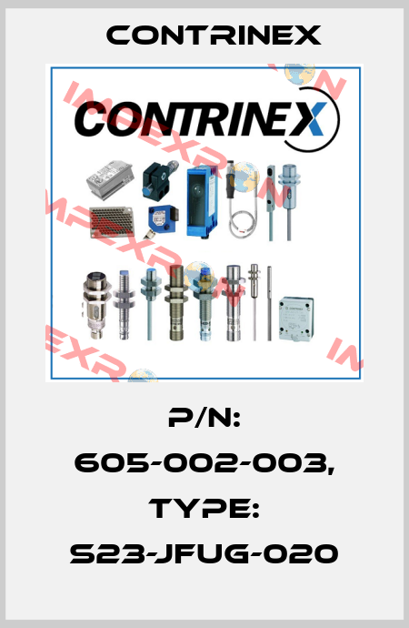 p/n: 605-002-003, Type: S23-JFUG-020 Contrinex