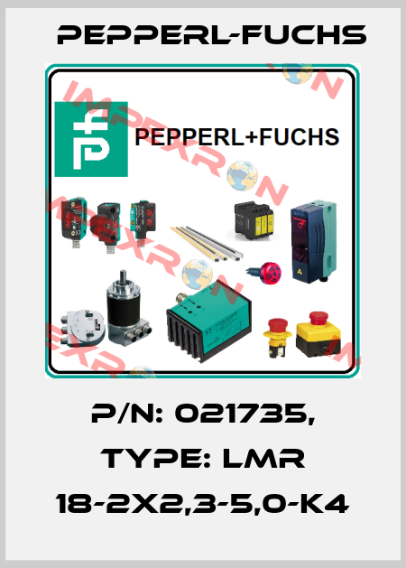 p/n: 021735, Type: LMR 18-2x2,3-5,0-K4 Pepperl-Fuchs