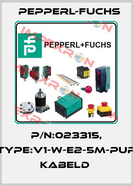 P/N:023315, Type:V1-W-E2-5M-PUR          Kabeld  Pepperl-Fuchs
