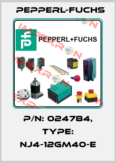 p/n: 024784, Type: NJ4-12GM40-E Pepperl-Fuchs