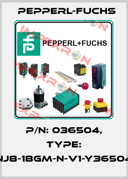 p/n: 036504, Type: NJ8-18GM-N-V1-Y36504 Pepperl-Fuchs
