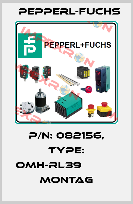 p/n: 082156, Type: OMH-RL39                Montag Pepperl-Fuchs