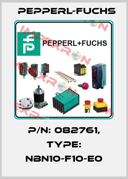 p/n: 082761, Type: NBN10-F10-E0 Pepperl-Fuchs