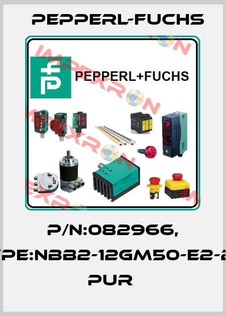 P/N:082966, Type:NBB2-12GM50-E2-2M PUR  Pepperl-Fuchs