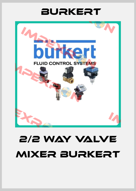 2/2 WAY VALVE MIXER BURKERT  Burkert