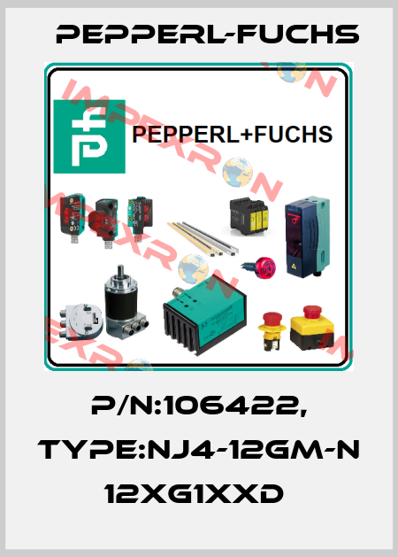 P/N:106422, Type:NJ4-12GM-N            12xG1xxD  Pepperl-Fuchs