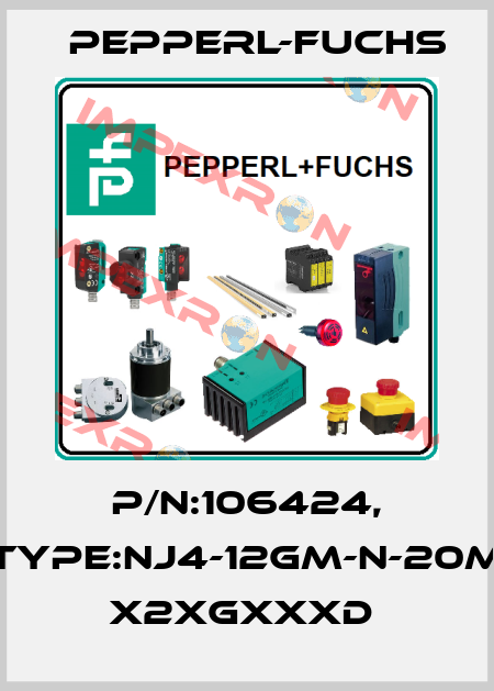 P/N:106424, Type:NJ4-12GM-N-20M        x2xGxxxD  Pepperl-Fuchs