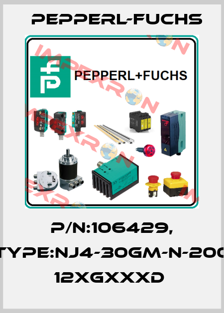 P/N:106429, Type:NJ4-30GM-N-200        12xGxxxD  Pepperl-Fuchs