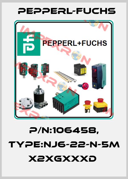 P/N:106458, Type:NJ6-22-N-5M           x2xGxxxD  Pepperl-Fuchs