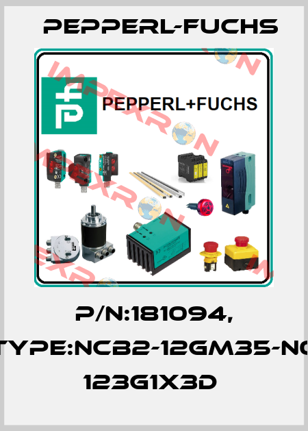 P/N:181094, Type:NCB2-12GM35-N0        123G1x3D  Pepperl-Fuchs