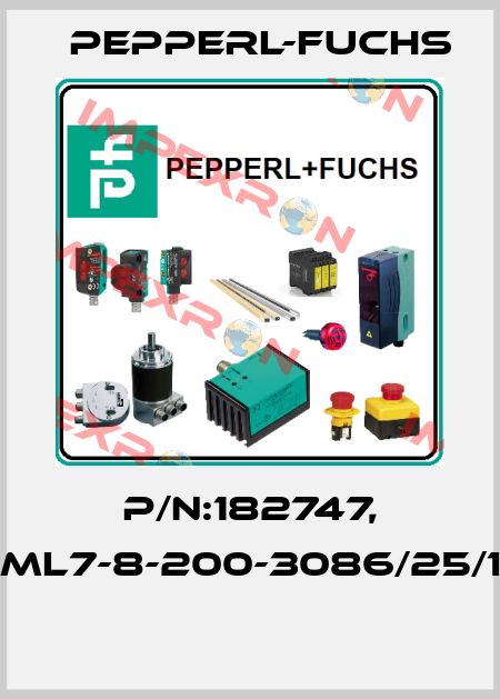 P/N:182747, Type:ML7-8-200-3086/25/102/115  Pepperl-Fuchs