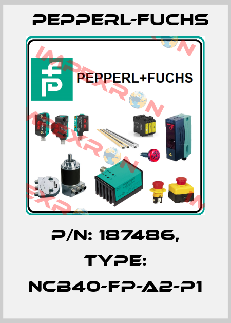p/n: 187486, Type: NCB40-FP-A2-P1 Pepperl-Fuchs