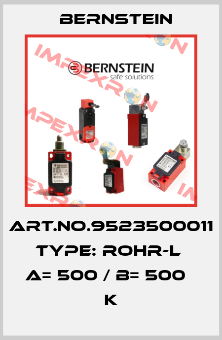Art.No.9523500011 Type: ROHR-L  A= 500 / B= 500      K Bernstein