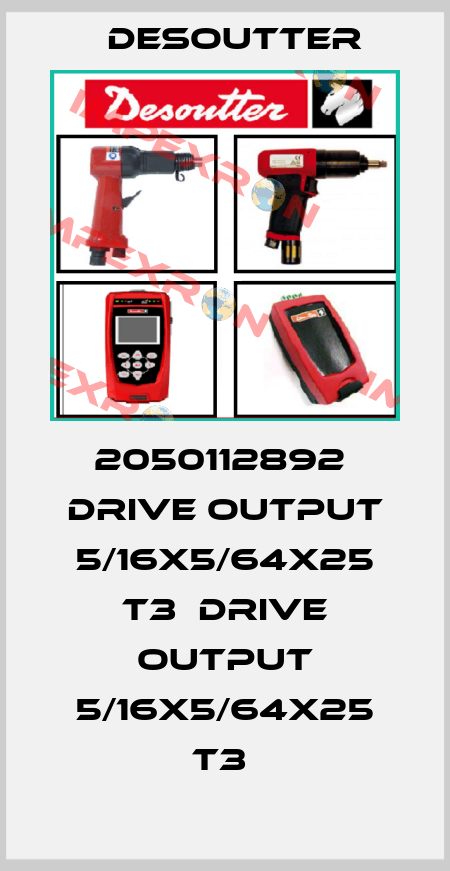 2050112892  DRIVE OUTPUT 5/16X5/64X25 T3  DRIVE OUTPUT 5/16X5/64X25 T3  Desoutter