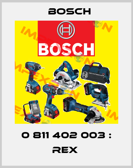 0 811 402 003 : REX  Bosch