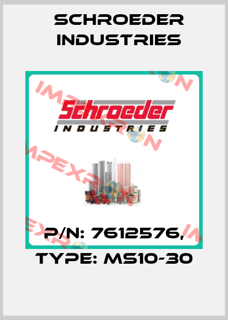 P/N: 7612576, Type: MS10-30 Schroeder Industries