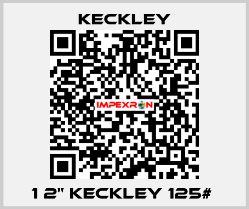 1 2" Keckley 125#  Keckley