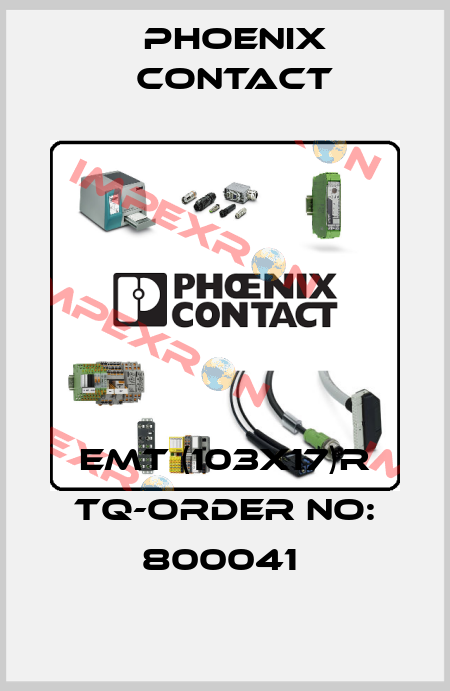 EMT (103X17)R TQ-ORDER NO: 800041  Phoenix Contact