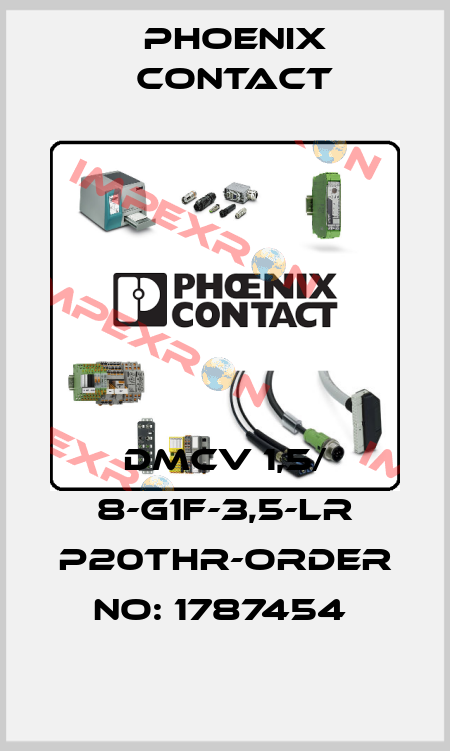 DMCV 1,5/ 8-G1F-3,5-LR P20THR-ORDER NO: 1787454  Phoenix Contact