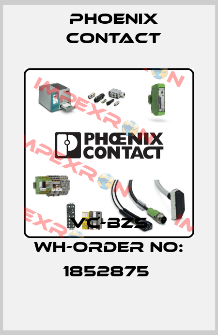 VC-BZS WH-ORDER NO: 1852875  Phoenix Contact