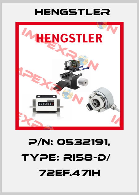 p/n: 0532191, Type: RI58-D/   72EF.47IH Hengstler