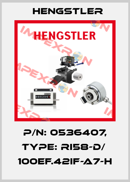 p/n: 0536407, Type: RI58-D/  100EF.42IF-A7-H Hengstler
