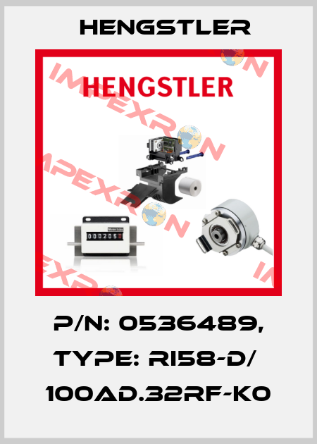 p/n: 0536489, Type: RI58-D/  100AD.32RF-K0 Hengstler