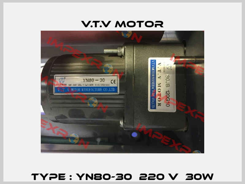 Type : YN80-30  220 V  30W V.t.v Motor