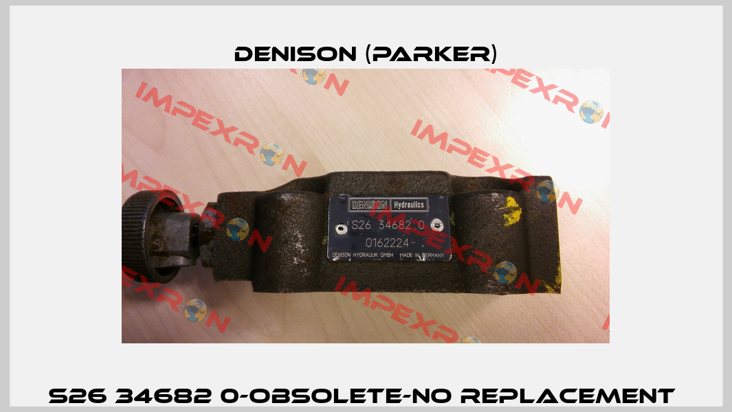S26 34682 0-obsolete-no replacement  Denison (Parker)