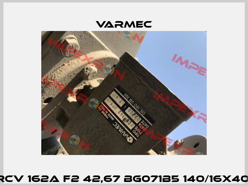 RCV 162A F2 42,67 BG071B5 140/16x40  Varmec