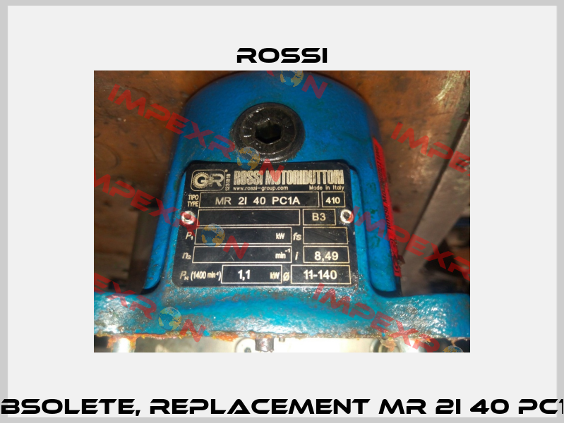 MR 2I 40 PC1A obsolete, replacement MR 2I 40 PC1A - 11x140 - 8,49  Rossi