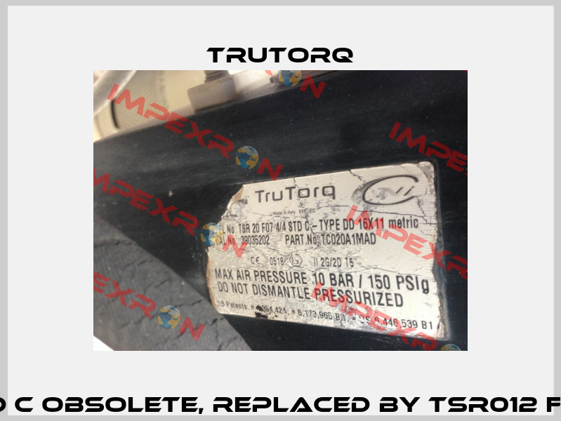 TSR 20 F07 4/4 STD C obsolete, replaced by TSR012 F07 4/4 STD C-TYPE  Trutorq