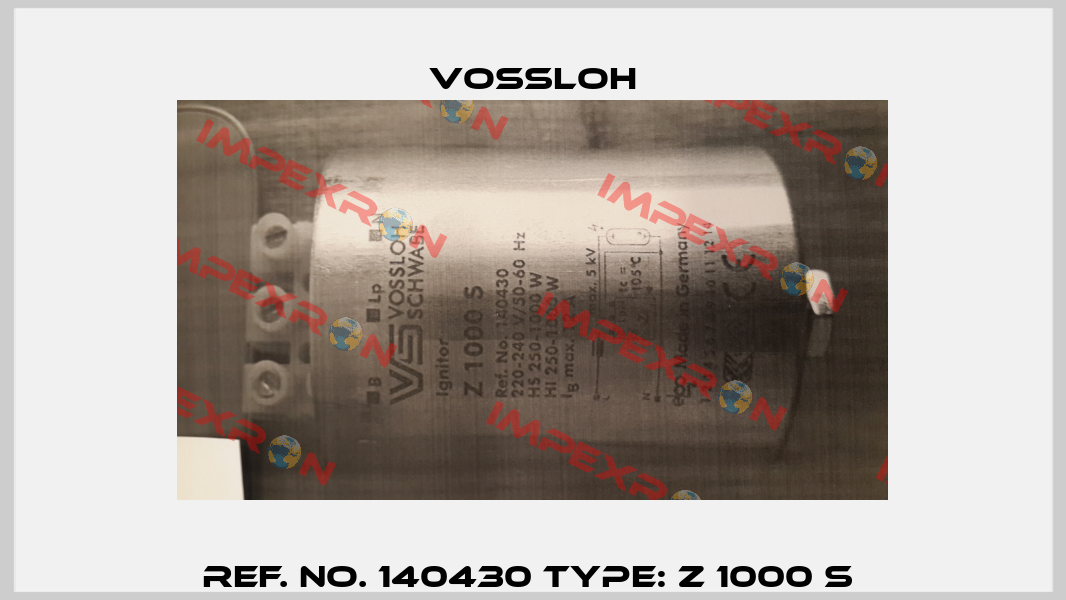 Ref. No. 140430 Type: Z 1000 S  Vossloh