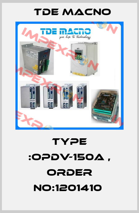 type :OPDV-150A , order no:1201410  TDE MACNO