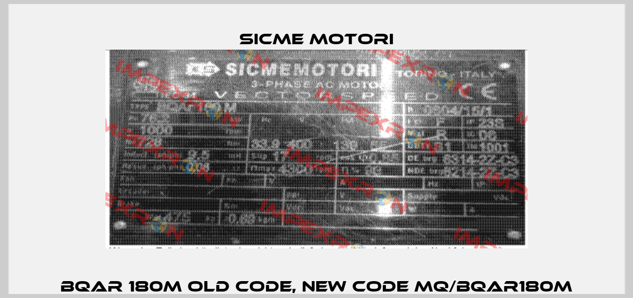 BQAr 180M old code, new code MQ/BQAR180M Sicme Motori