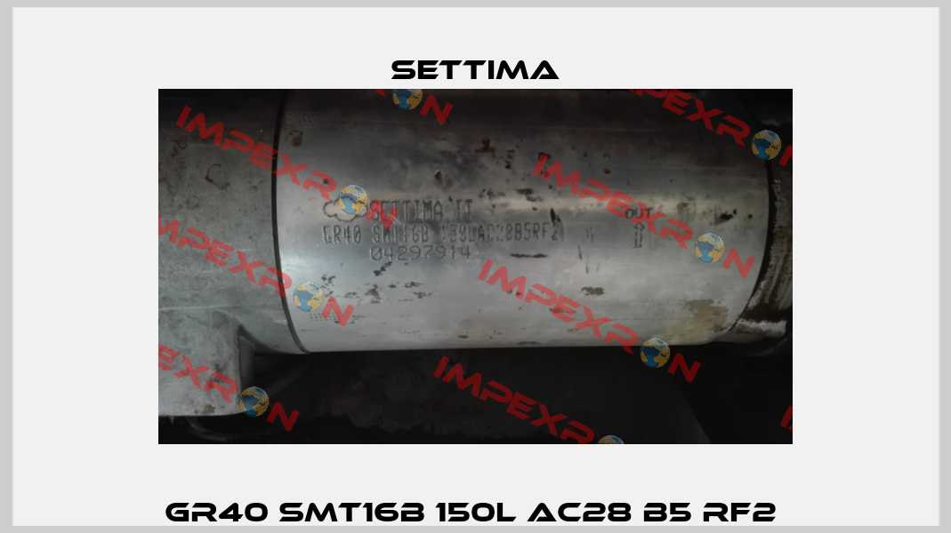 GR40 SMT16B 150L AC28 B5 RF2  Settima