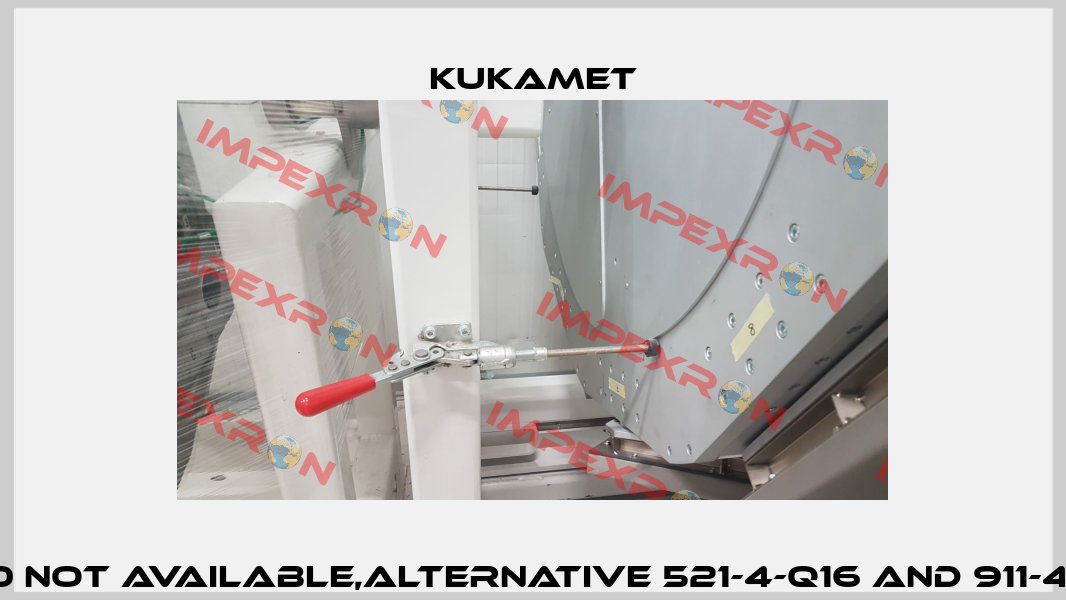 620 not available,alternative 521-4-Q16 and 911-4-C1  Kukamet