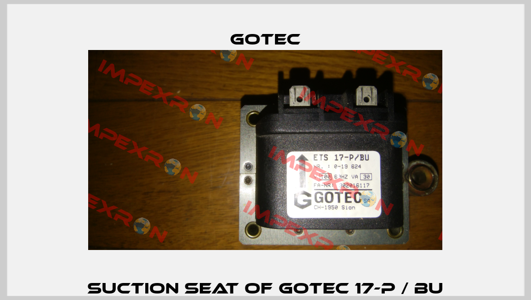 suction seat of GOTEC 17-P / BU Gotec