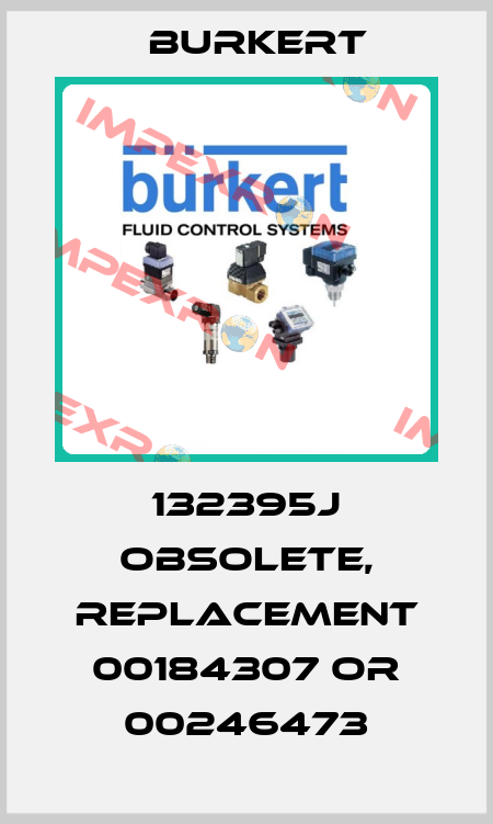 132395J obsolete, replacement 00184307 or 00246473 Burkert