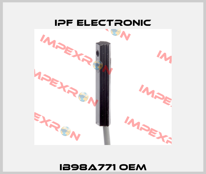 IB98A771 oem IPF Electronic