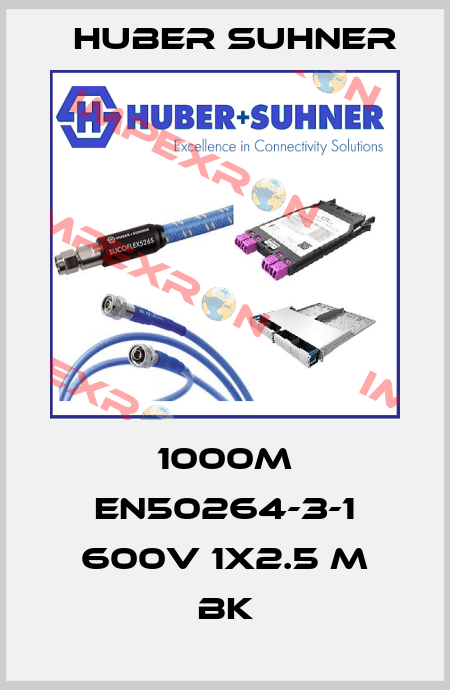 1000m EN50264-3-1 600V 1X2.5 M BK Huber Suhner
