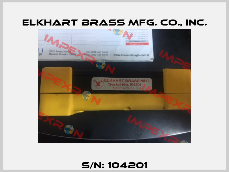 S/N: 104201 ELKHART BRASS MFG. CO., INC.
