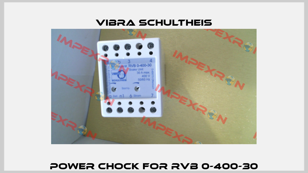 Power Chock for RVB 0-400-30 Vibra Schultheis