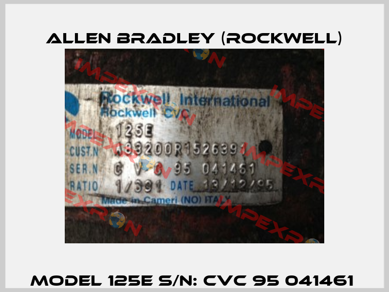 Model 125E S/N: CVC 95 041461  Allen Bradley (Rockwell)